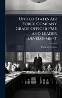 United States Air Force Company Grade Officer PME and Leader Development 1025124731 Book Cover