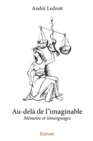 Au-delà de l'imaginable: Mémoire et témoignages (French Edition) 2334205265 Book Cover