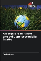 Alberghiero di lusso: uno sviluppo sostenibile in atto (Italian Edition) 6209507751 Book Cover