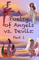 A Poetry of Angels Vs Devils: Part 1 B0BBY1SGTL Book Cover