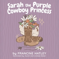 Sarah the Purple Cowboy Princess 1968061487 Book Cover