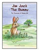 Jim Jack The Bunny: The Seasons of Bunny Hill 0997725346 Book Cover