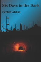Six Days in the Dark B0FBLF5LYC Book Cover