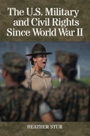 The U.S. Military and Civil Rights Since World War II 1440842051 Book Cover