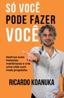 S� Voc� Pode Fazer Voc�: Destrua suas historias mentirosas e crie uma vida com mais prop�sito. 9151927586 Book Cover