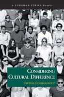 Considering Cultural Difference (A Longman Topics Reader) (Longman Topics Series) 0321115813 Book Cover
