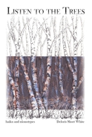 Listen to the Trees: Haiku and Monotypes: Haiku and Monotype B0CPL641R4 Book Cover