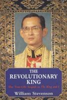 The Revolutionary King: The True-life Sequel to "The King and I" 1841194514 Book Cover