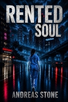 Rented Soul: A Dystopian Sci-Fi Thriller B0GWXZSSST Book Cover