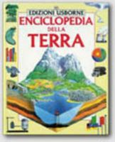 Enciclopedie - Usborne: Enciclopedia Della Terra 0746019181 Book Cover
