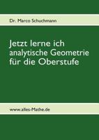 Jetzt lerne ich analytische Geometrie für die Oberstufe: www.alles-Mathe.de 384235231X Book Cover