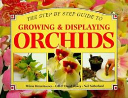 Growing & Displaying Orchids: A Step-By-Step Guide 1551100789 Book Cover
