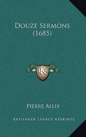 Douze Sermons (1685) 1104859866 Book Cover