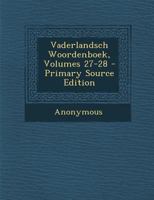 Vaderlandsch Woordenboek, Volumes 27-28 1289565759 Book Cover