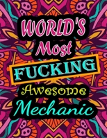 World's Most Fucking Awesome mechanic: adult coloring book | A Sweary mechanic Coloring Book and Mandala coloring pages | Gift Idea for mechanic ... Coloring book for adults | B09429HTPP Book Cover