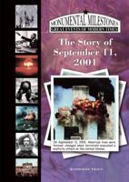 The Story of  September 11, 2001 (Monumental Milestones: Great Events of Modern Times) 1584156937 Book Cover