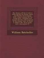 New History of Dover & Dover Castle During the Roman, Saxon, and Norman Governments: With a Short Account of the Cinque Ports, Compiled from Ancient Records, and Continued to the Present Time. to Whic B0BNJSZ5JG Book Cover
