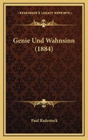 Genie Und Wahnsinn: Eine Psychologische Untersuchung 1016961421 Book Cover