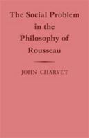 The Social Problem in the Philosophy of Rousseau 0521201896 Book Cover