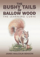 The Bushy Tails of Ballow Wood: The Learning Curve 1643618423 Book Cover