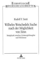 Wilhelm Weischedels Suche Nach Der Moeglichkeit Von Sinn: Metaphysik Zwischen Existenzphilosophie Und Nihilismus 3631325223 Book Cover