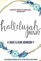 Hallelujah Anyway: The Life and Times of David Johnson 0990401715 Book Cover