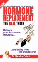 Hormone Replacement The Real Truth - Balance Your Hormones Naturally 0967398312 Book Cover