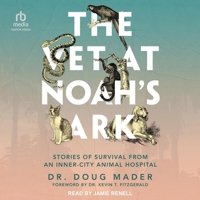 The Vet at Noah's Ark: Stories of Survival from an Inner-City Animal Hospital B0CVKM2YGK Book Cover
