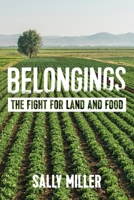 Belongings: The Fight for Land and Food 1552668525 Book Cover