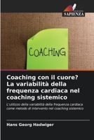Coaching con il cuore? La variabilità della frequenza cardiaca nel coaching sistemico (Italian Edition) 6630271653 Book Cover