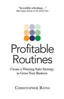 Profitable Routines: Create a Winning Sales Strategy to Grow Your Business 0988936003 Book Cover