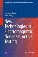 New Technologies in Electromagnetic Non-destructive Testing 981100577X Book Cover