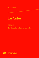 Le Culte: Le Caractere Religieux Du Culte (Etudes D'histoire Et De Philosophie Religieuses, 10) 2406162508 Book Cover