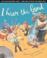 I Hear the Band: Listening and Talking Songs for Under-Fives 1408114550 Book Cover