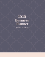 2020 Business Planner : Goals, Budget, Expenses, Monthly Organizer for SMALL BUSINESS OWNERS and ENTREPRENEURS 1658115767 Book Cover