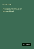 Beiträge zur Kenntnis der Insektenflügel (German Edition) 3563163669 Book Cover