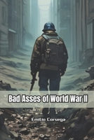 Bad Asses of World War II B0F6M182XP Book Cover