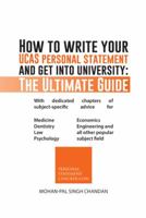 How to Write Your Ucas Personal Statement and Get Into University: The Ultimate Guide 1496979133 Book Cover