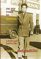 On My Road to Heaven: A Bold and Joyful Life 1947242008 Book Cover