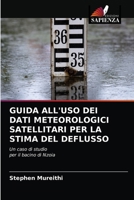 GUIDA ALL'USO DEI DATI METEOROLOGICI SATELLITARI PER LA STIMA DEL DEFLUSSO: Un caso di studio per il bacino di Nzoia 6204061135 Book Cover