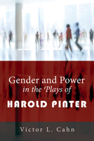 Gender and Power in the Plays of Harold Pinter 1610977513 Book Cover