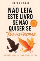 Não Leia Esse Livro Se Não Quiser Se Transformar (Portuguese Edition) B0F7LJKG29 Book Cover