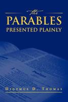 The Parables Presented Plainly 1469139561 Book Cover