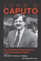 John D. Caputo: The Collected Philosophical and Theological Papers: Volume 3. 1997–2000: The Return of Religion 1737312700 Book Cover