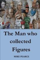 The Man who collected Figures 1725965194 Book Cover