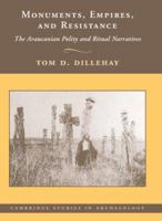 Monuments, Empires, and Resistance: The Araucanian Polity and Ritual Narratives 1107407745 Book Cover