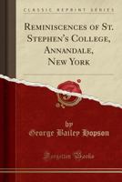 Reminiscences of St. Stephen's College, Annandale, New York 1018136487 Book Cover