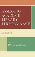 Assessing Academic Library Performance: A Handbook 1538149230 Book Cover