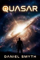 Quasar: 100% True or 100% Fiction, you decide. 1764798317 Book Cover