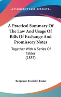 A Practical Summary of the Law and Usage of Bills of Exchange and Promissory Notes 1165262444 Book Cover